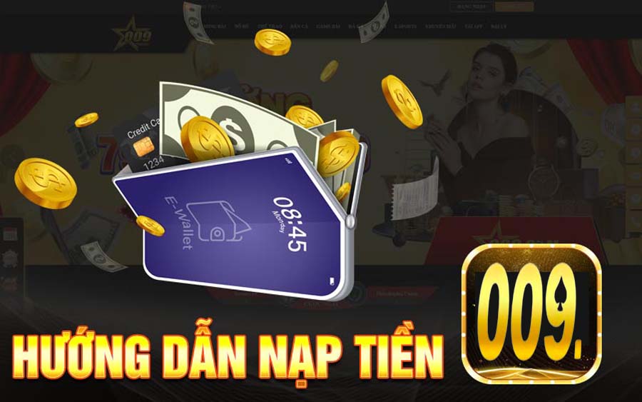 Hướng Dẫn Nạp Tiền 009 Game Nhanh Chóng Nhất